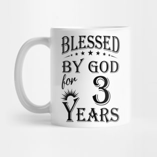 Blessed By God For 3 Years Mug